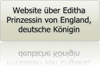 Klicken Sie hier, um zur Website über Königin Editha (2003-2009) zu gelangen.